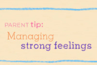 Parent Tip: Managing Strong Feelings