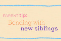 Parent Tip: Bonding with New Siblings