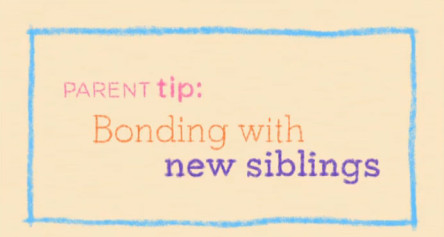 Parent Tip: Bonding with New Siblings